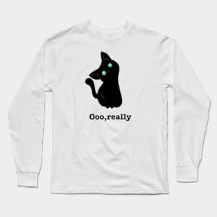 Black cat o really Long Sleeve T-Shirt